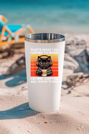 That's What I Do I Listen To Music I Drink Coffee Funny Cat Tumbler