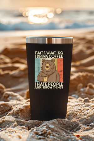 That's What I Do I Drink Coffee I Hate People And I Know Tumbler