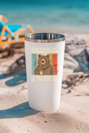 That's What I Do I Drink Coffee I Hate People And I Know Tumbler