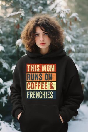 Women This Mom Runs On Coffee And Frenchies Dog Lover Mama Hoodie