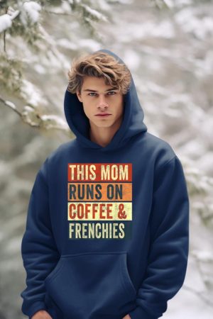 Women This Mom Runs On Coffee And Frenchies Dog Lover Mama Hoodie