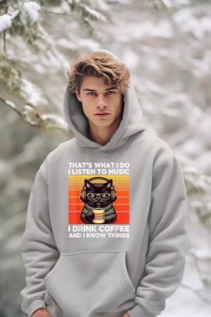 That's What I Do I Listen To Music I Drink Coffee Funny Cat Hoodie