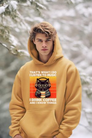 That's What I Do I Listen To Music I Drink Coffee Funny Cat Hoodie