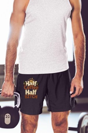 Half Coffee Half Bitch Funny Morning Coffee Drinkers Short