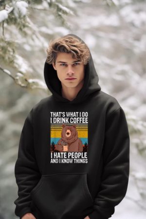 That's What I Do I Drink Coffee I Hate People Vintage Bear Hoodie