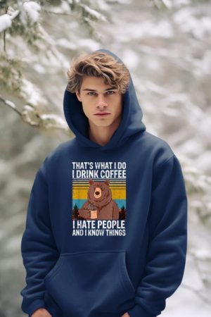 That's What I Do I Drink Coffee I Hate People Vintage Bear Hoodie