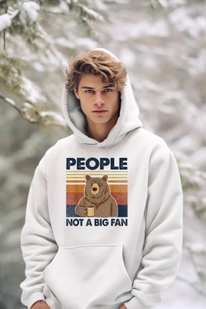 People Not A Big Fan Bear Drinking Coffee Hoodie
