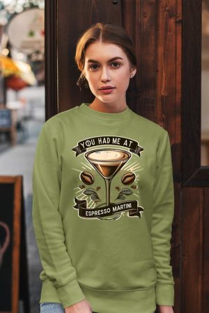You Had Me at Espresso Martini Elegant Coffee Cocktail Art Sweatshirt