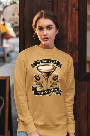 You Had Me at Espresso Martini Elegant Coffee Cocktail Art Sweatshirt