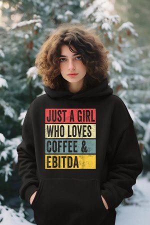 Just A Girl Who Loves Coffee And Ebitda Funny Accountant Mom Hoodie