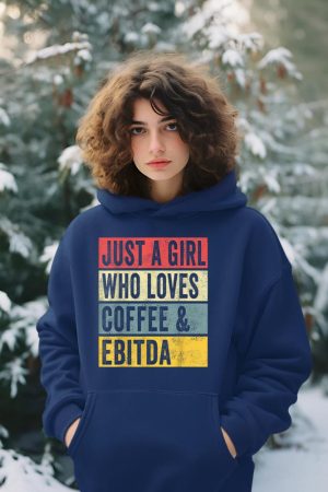Just A Girl Who Loves Coffee And Ebitda Funny Accountant Mom Hoodie