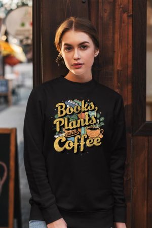 Vintage Books Plants And Coffee Funny Quote Gardening Sweatshirt