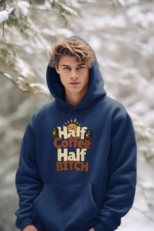 Half Coffee Half Bitch Funny Morning Coffee Drinkers Hoodie