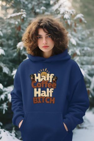 Half Coffee Half Bitch Funny Morning Coffee Drinkers Hoodie