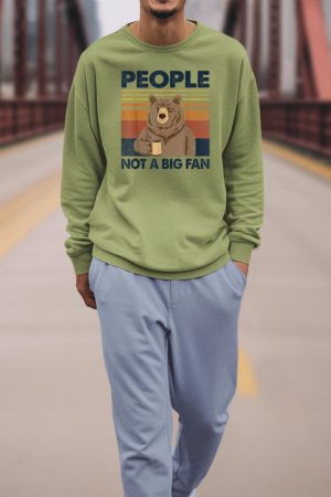 People Not A Big Fan Bear Drinking Coffee Sweatshirt