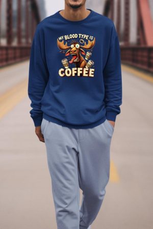 My Blood Type is Coffee Funny Moose Coffee Lover Sweatshirt