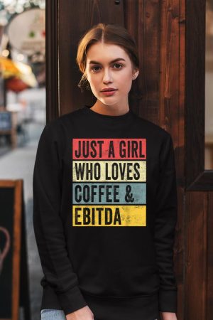 Just A Girl Who Loves Coffee And Ebitda Funny Accountant Mom Sweatshirt