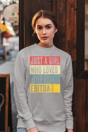 Just A Girl Who Loves Coffee And Ebitda Funny Accountant Mom Sweatshirt