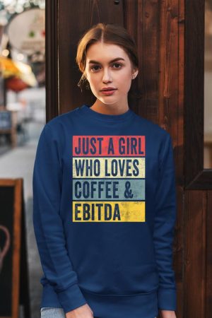 Just A Girl Who Loves Coffee And Ebitda Funny Accountant Mom Sweatshirt
