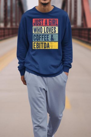 Just A Girl Who Loves Coffee And Ebitda Funny Accountant Mom Sweatshirt