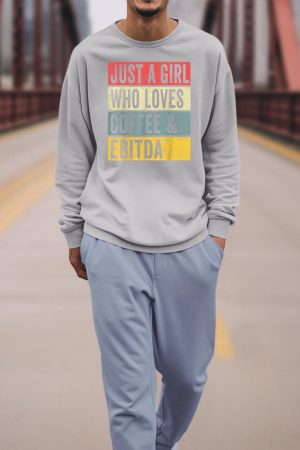 Just A Girl Who Loves Coffee And Ebitda Funny Accountant Mom Sweatshirt