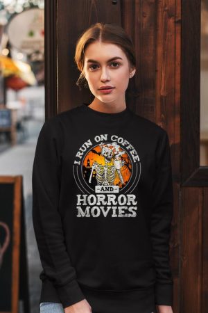 I Run on Coffee and Horror Movies Sweatshirt