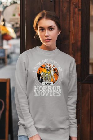 I Run on Coffee and Horror Movies Sweatshirt