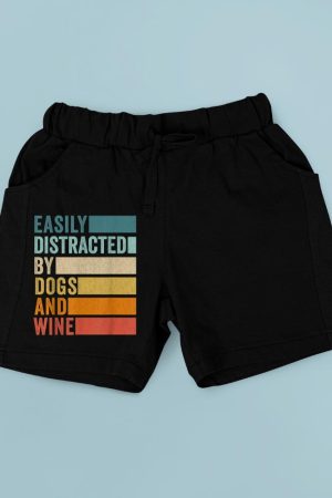 Easily Distracted By Dogs And Wine Short
