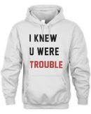 Taylor I Knew U Were Trouble Shirt 2024