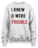 Taylor I Knew U Were Trouble Shirt 2024