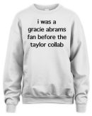 I Was A Gracie Abrams Fan Before The Taylor Collab 2024 Hoodie