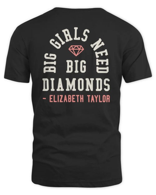 Elizabeth Taylor Merch Big Girls Need Big Diamonds T-Shirt