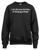 Lana Del Rey of Doing Gay Things Tee Got Funny Merch