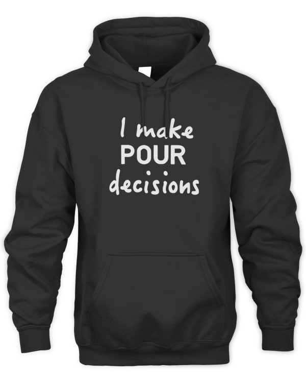 Official I Make Pour Decisions Hoodie Reebedo Shirt - Image 2