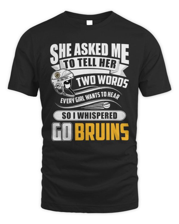 Official She Asked Me To Tell Her Two Words Boston Bruins Tee Reebedo Shirt
