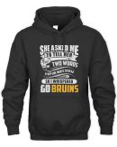 Official She Asked Me To Tell Her Two Words Boston Bruins Tee Reebedo Shirt
