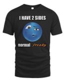 Official I Have 2 Sides Normal Freaky Cringey Merch Shirt Reebedo Shirt