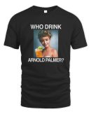 Official Who Drink Arnold Palmer T-Shirt Reebedo Shirt