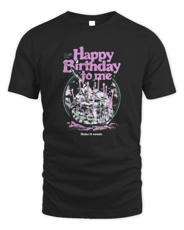 Fright-Rags Happy Birthday To Me Make It Count Official Hoodie Sweatshirt Reebedo Shirt