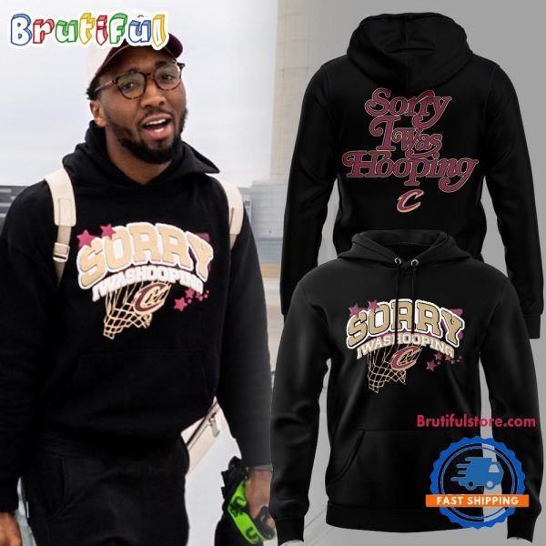 Cleveland Cavaliers X Seen Sorry I Was Hooping Hoodie