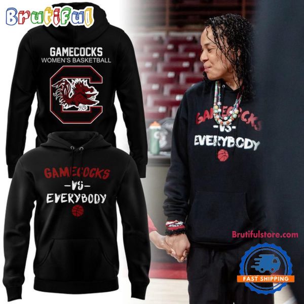 South Carolina Gamecocks Vs Everybody South Carolina Women's Basketball Hoodie