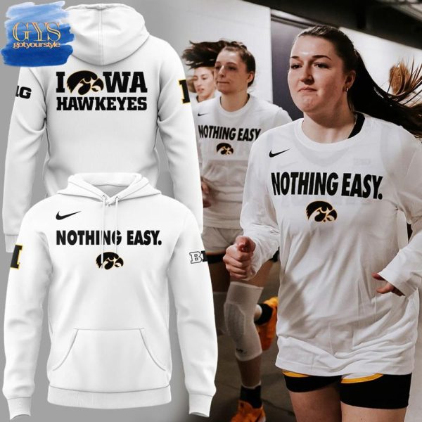 Nothing Easy Iowa Hawkeyes Basketball Limited Edition Hoodie