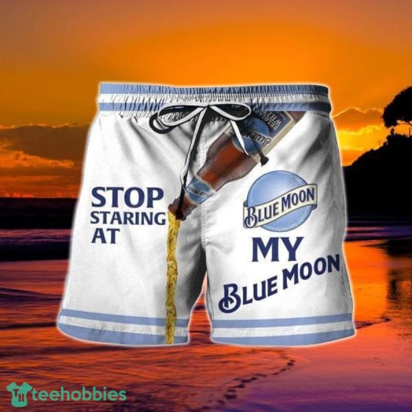 Stop Staring At My Blue Moon Beer Hawaii Shorts