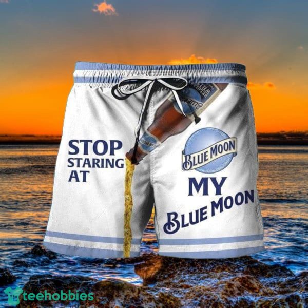 Stop Staring At My Blue Moon Beer Hawaii Shorts Best Gift Men Women