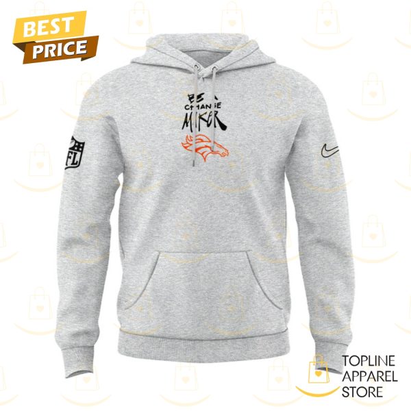 Be A Change Maker Denver Broncos Hoodie - Image 2