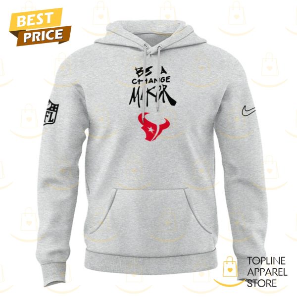 Be A Change Maker Houston Texans Hoodie - Image 2