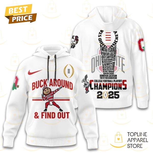 Buck Around & Find Out College Football Playoff 2025 Ohio State Buckeyes Hoodie - White