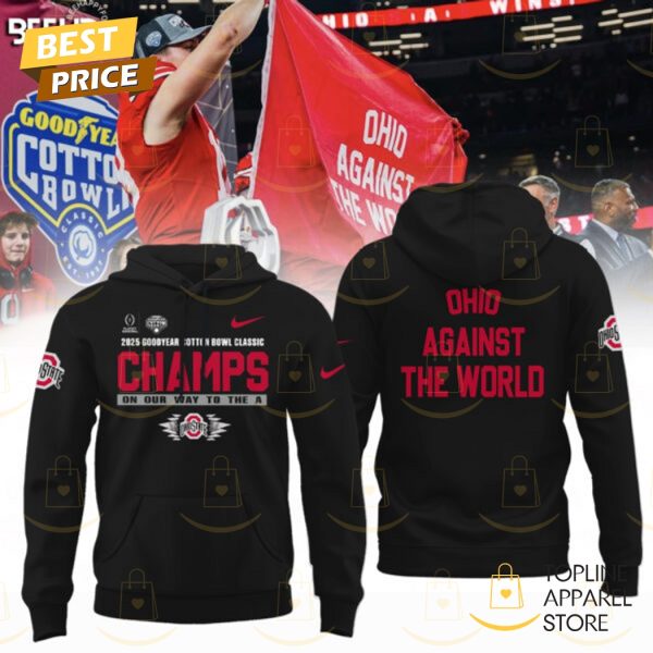Goodyear Cotton Bowl 2025 Champions Ohio State Buckeyes Against The World Hoodie - Black
