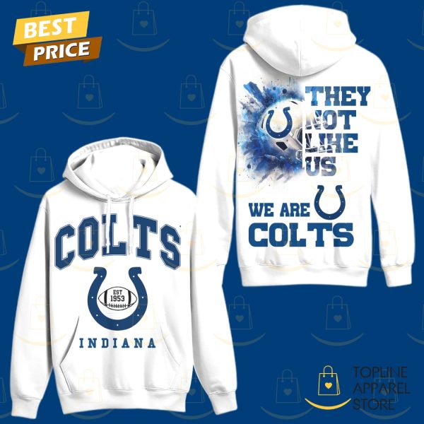 Indianapolis Colts - They Not Like Us We Are Colts Hoodie - White
