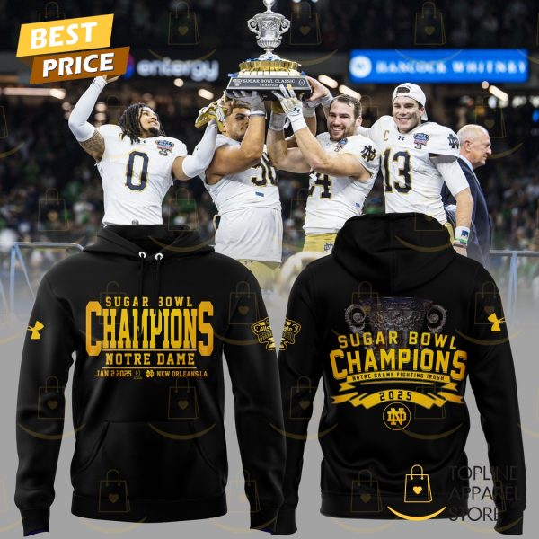 Notre Dame Fighting Irish Football Champions Sugar Bowl 2025 Hoodie - Black